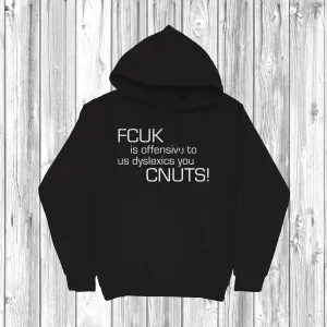 FCUK Is Offensive To Dyslexics Hoodie