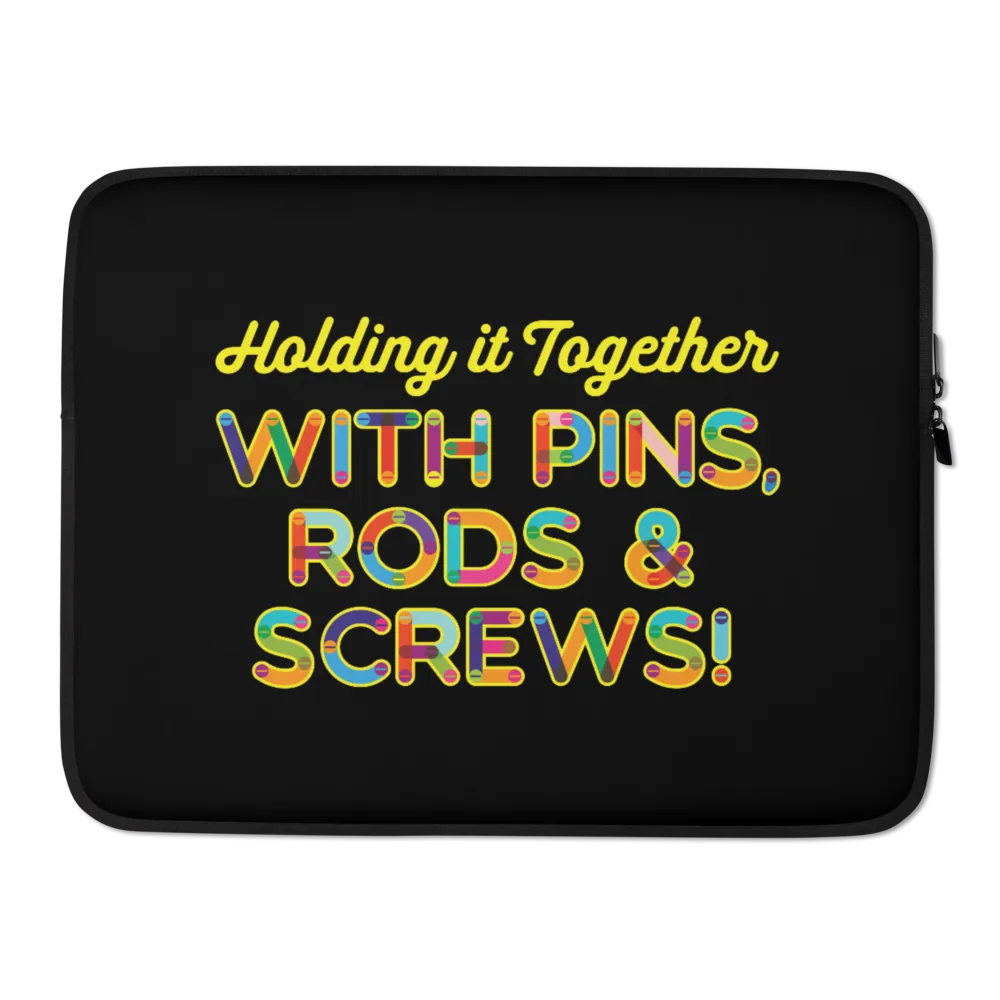 Holding It Together with Pins, Rods & Screws (Laptop Sleeve)