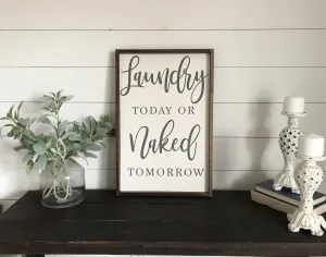 Laundry Today Naked Tomorrow Sign
