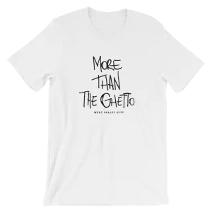 More Than The Ghetto Tee Shirt