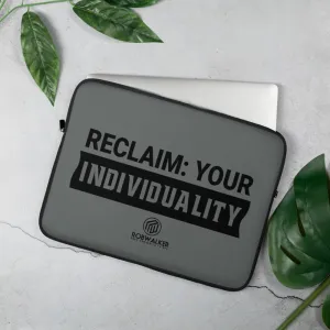 Reclaim your Individuality Laptop Sleeve
