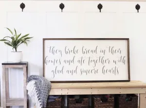 They Broke Bread In Their Homes Sign