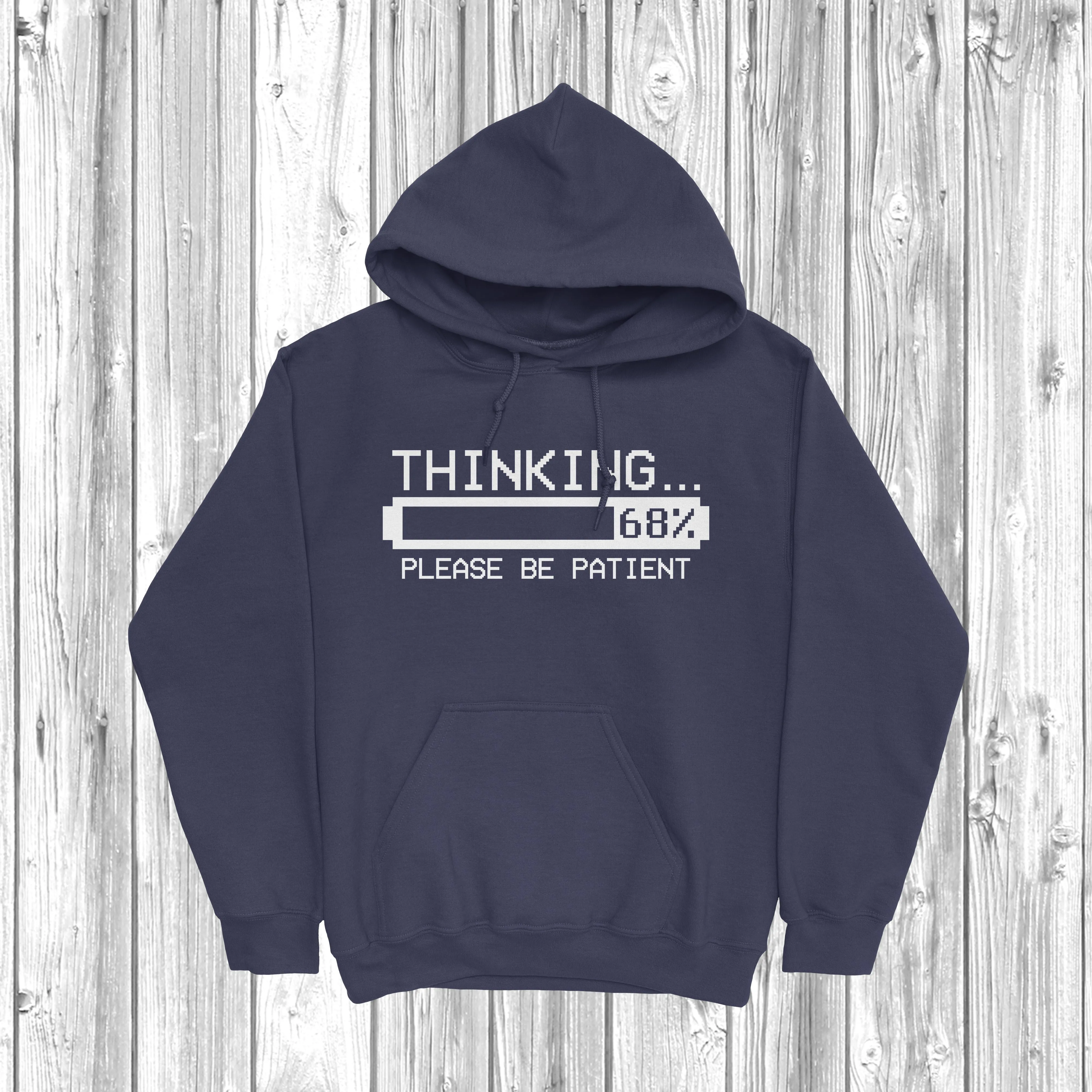 Thinking Please Be Patient Hoodie