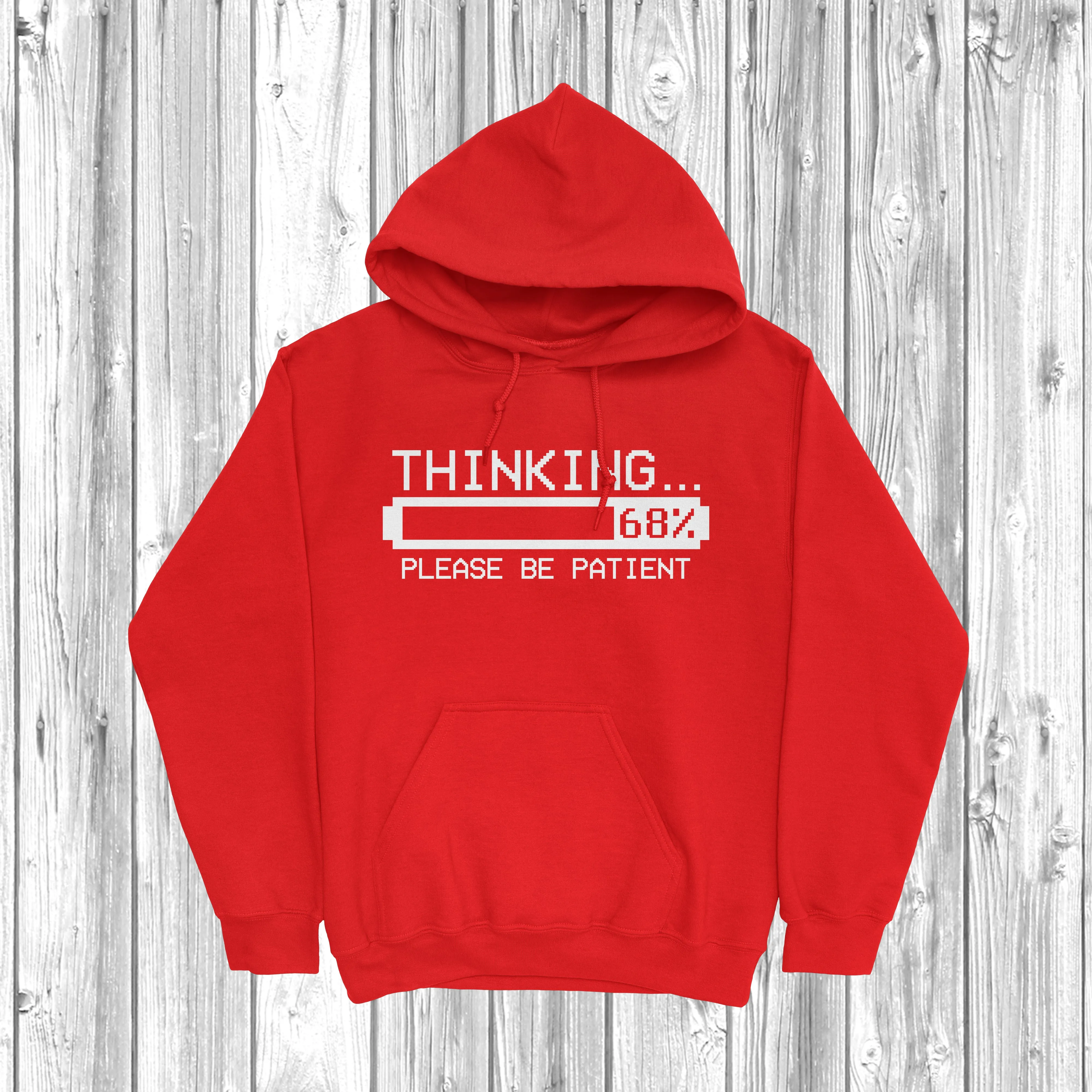 Thinking Please Be Patient Hoodie